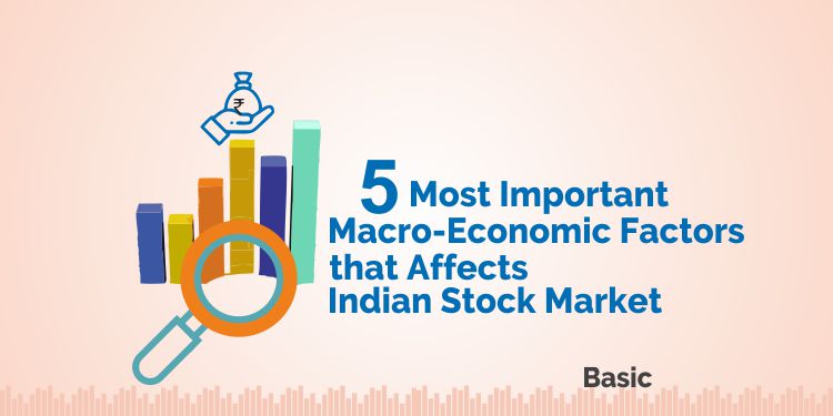5 Macroeconomic Factors Affecting Indian Stock Market | ELM